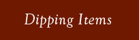 Dipping Items